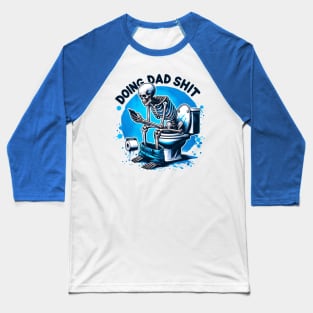 Doing Dad Shit Funny Father's Day Halloween Skeleton Baseball T-Shirt